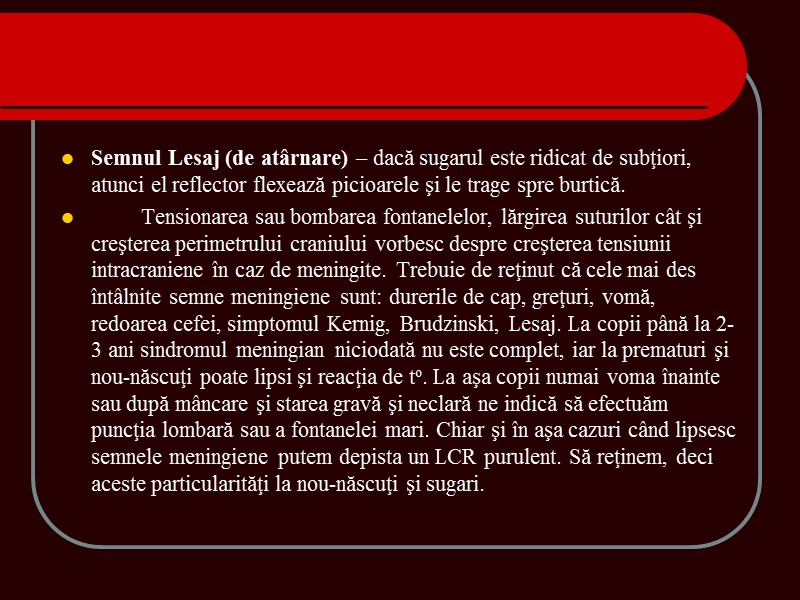 Semnul Lesaj (de atârnare) – dacă sugarul este ridicat de subţiori, atunci el reflector Semnul Lesaj (de atârnare) – dacă sugarul este ridicat de subţiori, atunci el reflector